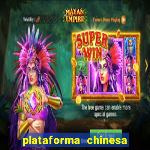 plataforma chinesa de jogos de cassino